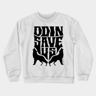 ODIN SAVE US (Wolves) Crewneck Sweatshirt